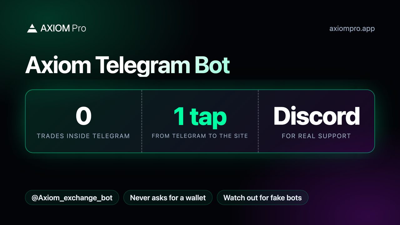 Axiom Telegram Bot: 0 trades inside Telegram, 1 tap from Telegram to the site, Discord for real support