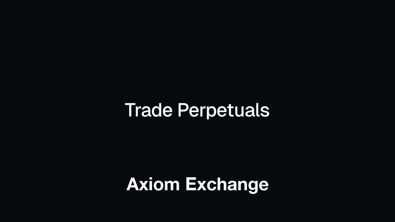Axiom Exchange guide, over the perpetuals screen