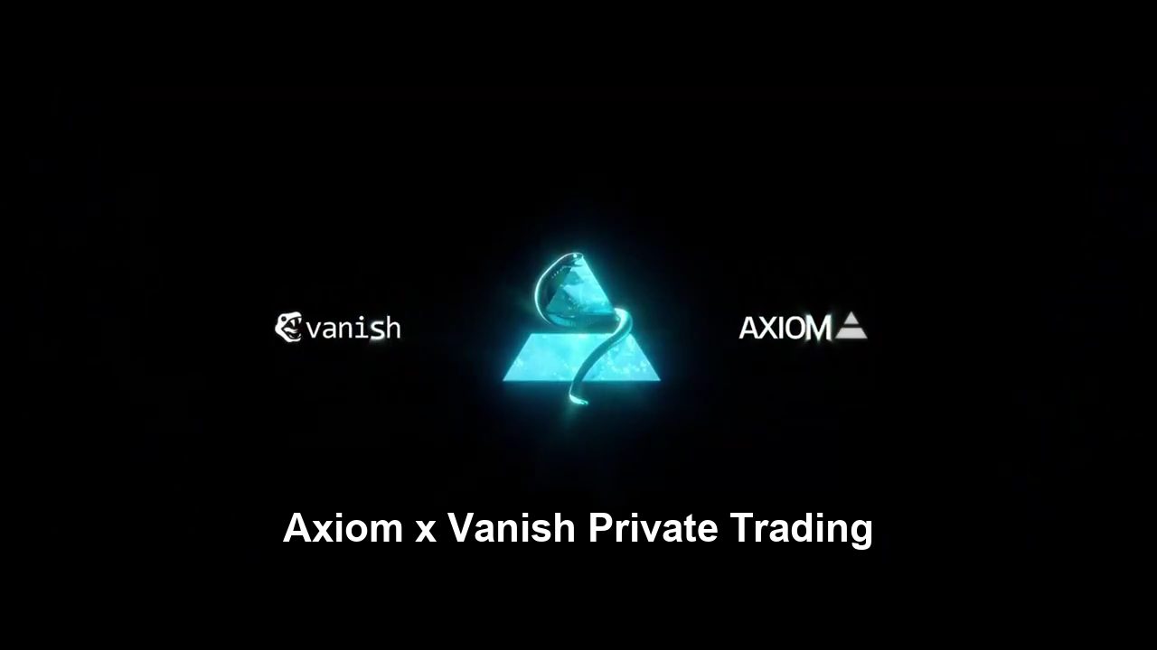 Vanish x Axiom: instant private trading